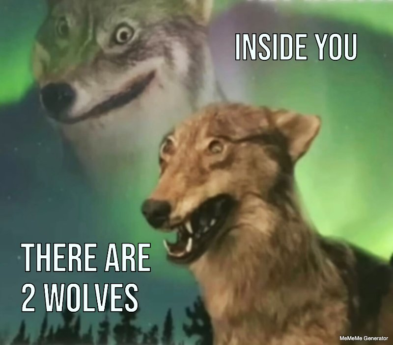 2 wolves inside you meme